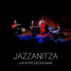 From Bucarest, Jazzanitza and an amazing live album