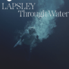 Låpsley and her amazing album “Through Water”